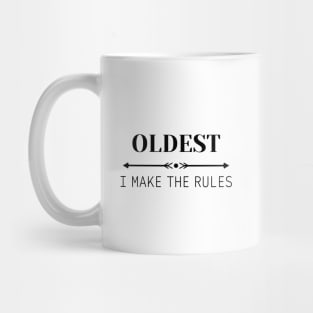 oldest, i make the rules Mug